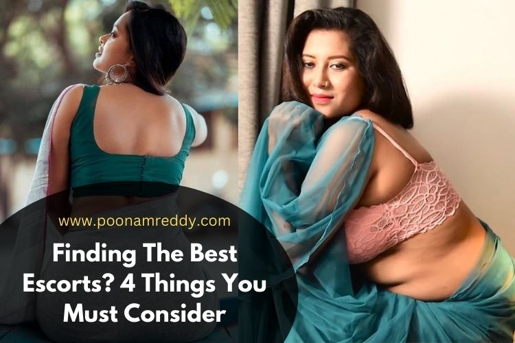 Finding the Best Escorts? 4 Things You Must Consider